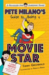 PETE MILANOS GUIDE TO BEING A MOVIE STAR (ISBN: 9781250143655)