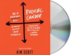 Radical Candor: Be a Kick-Ass Boss Without Losing Your Humanity (ISBN: 9781427283122)