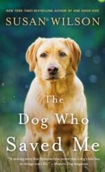 Dog Who Saved Me (ISBN: 9781250097224)
