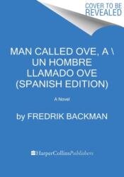 Man Called Ove, A Un hombre llamado Ove (ISBN: 9780063299627)