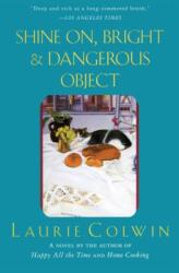 Shine On, Bright and Dangerous Object - Laurie Colwin (ISBN: 9780060958961)