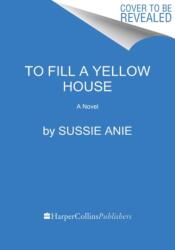 To Fill a Yellow House (ISBN: 9780063087385)