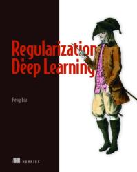 Regularization in Deep Learning (ISBN: 9781633439610)