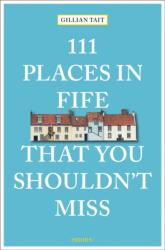 111 Places in Fife That You Shouldn't Miss (ISBN: 9783740805975)