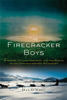 The Firecracker Boys: H-Bombs Inupiat Eskimos and the Roots of the Environmental Movement (ISBN: 9780465003488)