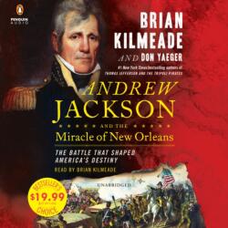Andrew Jackson and the Miracle of New Orleans (ISBN: 9781984883490)