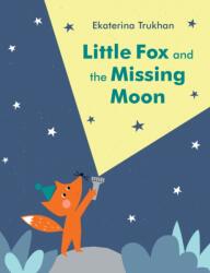 Little Fox and the Missing Moon (ISBN: 9780399555664)