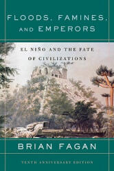 Floods, Famines, and Emperors - Brian Fagan (ISBN: 9780465005307)