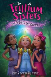 Trillium Sisters 1: The Triplets Get Charmed (ISBN: 9781645950141)