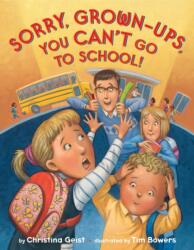 Sorry, Grown-Ups, You Can't Go to School! (ISBN: 9781524770853)