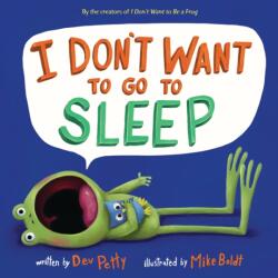 I Don't Want to Go to Sleep (ISBN: 9781524768973)