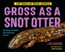 Gross as a Snot Otter (ISBN: 9781524764517)