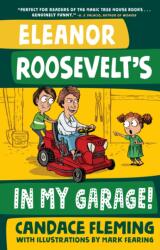 Eleanor Roosevelt's in My Garage! (ISBN: 9781524767877)