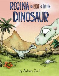 Regina Is NOT a Little Dinosaur (ISBN: 9780593127292)