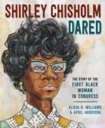 Shirley Chisholm Dared (ISBN: 9780593123690)