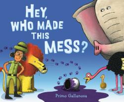Hey, Who Made This Mess? (ISBN: 9780525517368)