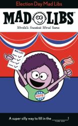 Election Day Mad Libs (ISBN: 9780593094037)