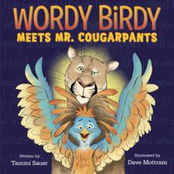 Wordy Birdy Meets Mr. Cougarpants (ISBN: 9781524719319)