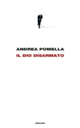 Il dio disarmato (ISBN: 9788806251048)
