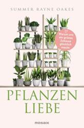 Pflanzenliebe Warum uns ein grunes Zuhause glucklich macht (ISBN: 9783442393626)