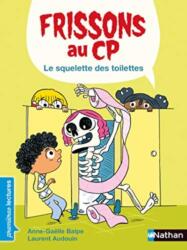 Frissons au CP/Le squelette des toilettes (ISBN: 9782092593943)