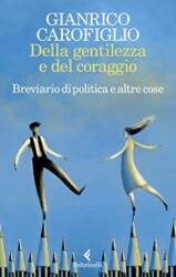 Della gentilezza e del coraggio. Breviario di politica e altre cose (ISBN: 9788807492815)