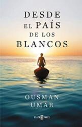 Desde el pais de los blancos (ISBN: 9788401025822)