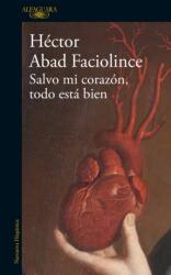 Salvo mi corazon, todo esta bien / Aside from My Heart, All Is Well (ISBN: 9788420461854)
