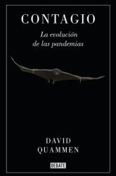 Contagio: La evolucion de las pandemias / Spillover: Animal Infections and the Next Human Pandemic (ISBN: 9788418006760)