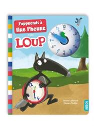 Apprends a lire l'heure avec P'tit Loup (ISBN: 9782733866696)