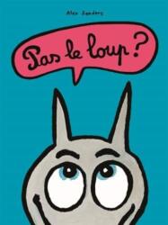 Pas le loup? (ISBN: 9782211308595)