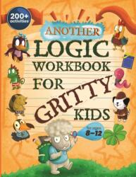 Another Logic Workbook for Gritty Kids (ISBN: 9781735770857)
