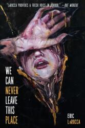 We Can Never Leave This Place (ISBN: 9781685100230)
