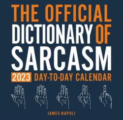 Official Dictionary of Sarcasm 2023 Day-to-Day Calendar (ISBN: 9781454945925)