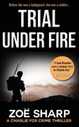 TRIAL UNDER FIRE (ISBN: 9781909344426)