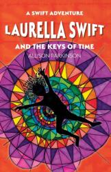 Laurella Swift and the Keys of Time (ISBN: 9781916194823)