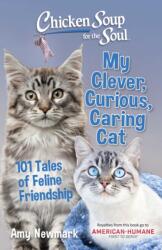 Chicken Soup for the Soul: My Clever, Curious, Caring Cat (ISBN: 9781611590791)