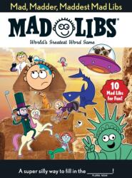 Mad, Madder, Maddest Mad Libs (ISBN: 9781524791520)