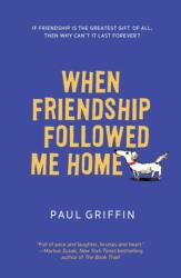 When Friendship Followed Me Home (ISBN: 9780147510068)