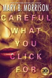Careful What You Click For (ISBN: 9781496710918)