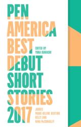 Pen America Best Debut Short Stories 2017 (ISBN: 9781936787685)