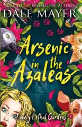 Arsenic in the Azaleas (ISBN: 9781773361086)