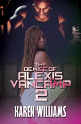 Demise Of Alexis Vancamp 2 (ISBN: 9781601621337)