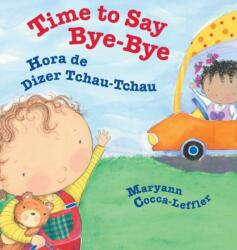 Time to Say Bye-Bye / Hora de Dizer Tchau-Tchau (ISBN: 9781683042853)