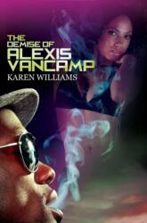 Demise Of Alexis Vancamp (ISBN: 9781601621313)