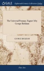 Universal Penman. Engrav'd by George Bickham (ISBN: 9781379488811)