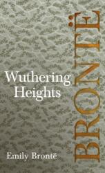 Wuthering Heights; Including Introductory Essays by Virginia Woolf and Charlotte Bronte (ISBN: 9781528771689)