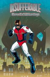 Insufferable, Vol. 4: Home Field Advantage (ISBN: 9781631408786)