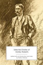 Selected Stories of Morley Roberts (ISBN: 9781906469535)