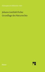 Grundlage des Naturrechts nach Prinzipien der Wissenschaftslehre (ISBN: 9783787304738)
